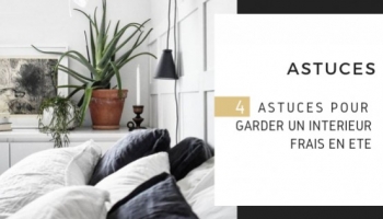 4 astuces pour garder un intérieur frais en été 