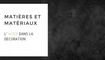 L'acier, un matériau tendance en décoration 