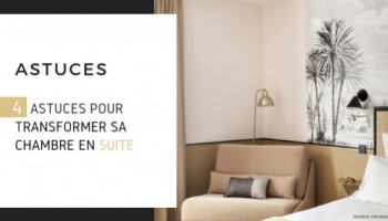 4 astuces pour transformer votre chambre en suite d'hôtel 