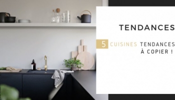 5 cuisines tendances à copier 
