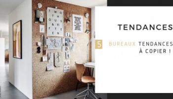 5 bureaux tendances à copier ! 