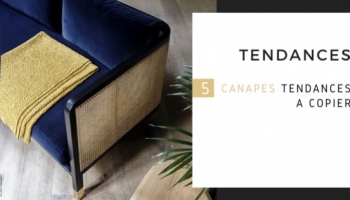 5 canapés tendances à copier